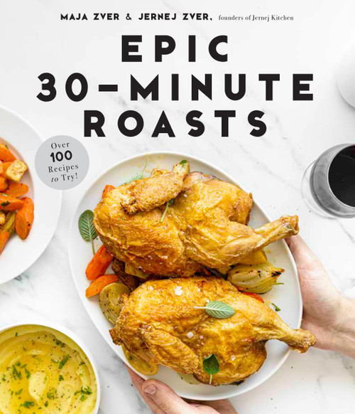 Epic 30-Minute Roasts by Maja Zver, Jernej Zver, 9781645671404