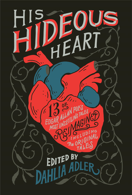 His Hideous Heart (13 of Edgar Allan Poe's Most Unsettling Tales Reimagined) - 9781250302793 by Dahlia Adler, 9781250302793