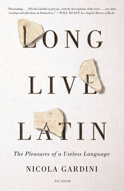 Long Live Latin (The Pleasures of a Useless Language) - 9781250758149 by Nicola Gardini, Todd Portnowitz, 9781250758149