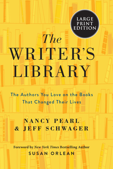 The Writer's Library (The Authors You Love on the Books That Changed Their Lives) - 9780063028838 by Nancy Pearl, Jeff Schwager, 9780063028838