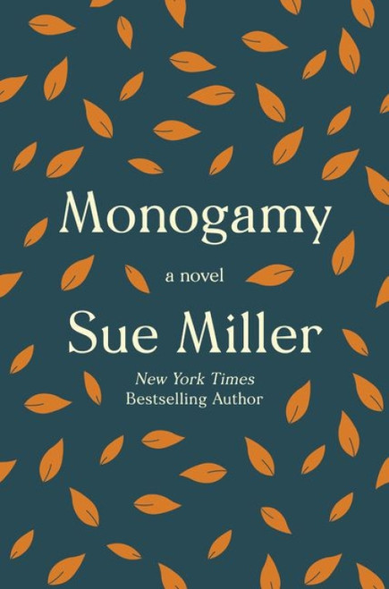 Monogamy (A Novel) by Sue Miller, 9780062969651