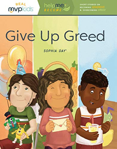 Give Up Greed (Becoming Generous & Overcoming Greed) - 9781644408650 by Sophia Day, Kayla Pearson, Timothy Zowada