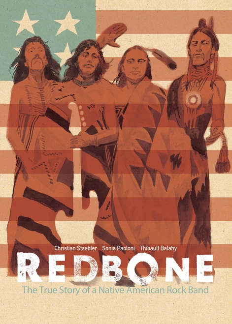 Redbone: The True Story of a Native American Rock Band by Christian Staebler, Sonia Paoloni, Thibault Balahy, 9781684057146