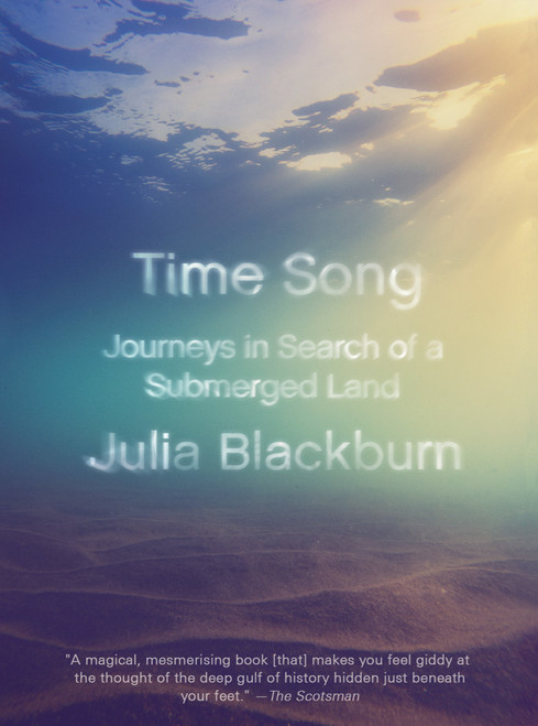 Time Song (Journeys in Search of a Submerged Land) - 9781101974643 by Julia Blackburn, Enrique Brinkmann, 9781101974643