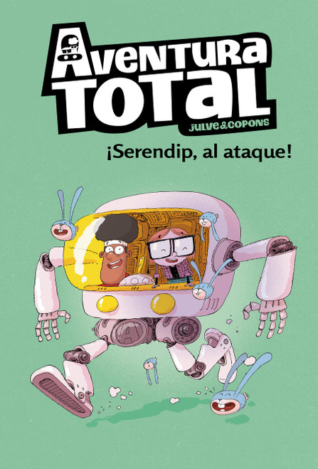 ¡Serendip al ataque! / Serendip on the Attack! (Spanish Edition) by Òscar Julve, Jaume Copons, 9788448854317