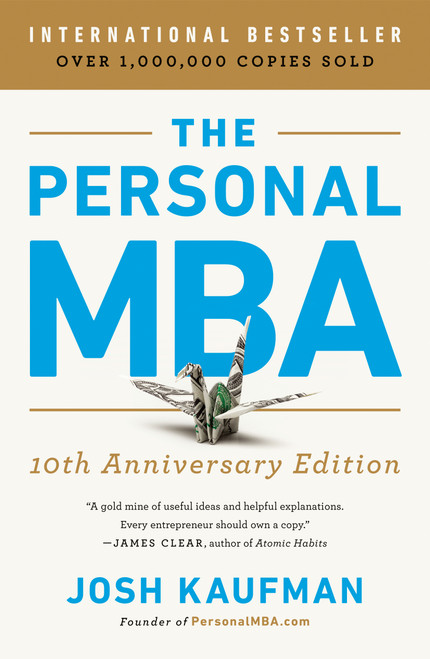 The Personal MBA 10th Anniversary Edition by Josh Kaufman, 9780525543022