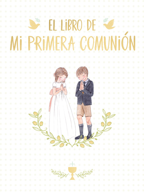 El libro de mi Primera Comunión / Your First Communion Keepsake Book (Spanish Edition) by Magela Ronda, 9788417736675