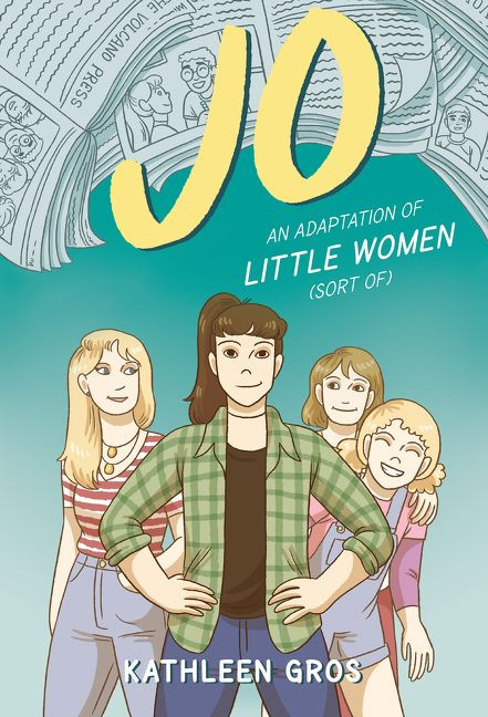 Jo: An Adaptation of Little Women (Sort Of) - 9780062875976 by Kathleen Gros, Kathleen Gros, 9780062875976