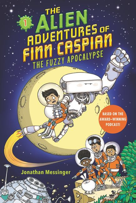 The Alien Adventures of Finn Caspian #1: The Fuzzy Apocalypse by Jonathan Messinger, Aleksei Bitskoff, 9780062932143