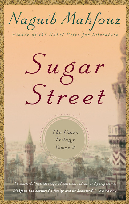 Sugar Street (The Cairo Trilogy, Volume 3) by Naguib Mahfouz, 9780307947123