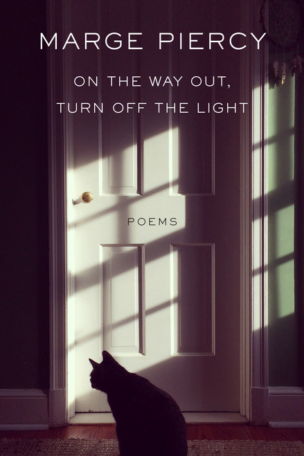 On the Way Out, Turn Off the Light (Poems) by Marge Piercy, 9780593317938