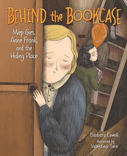 Behind the Bookcase (Miep Gies, Anne Frank, and the Hiding Place) - 9781541557260 by Barbara Lowell, Valentina Toro, 9781541557260