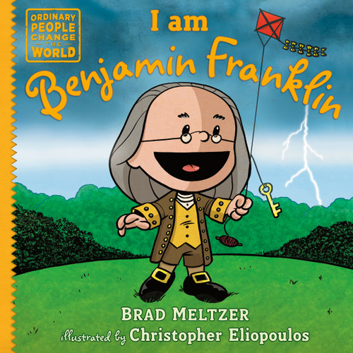 I am Benjamin Franklin by Brad Meltzer, Christopher Eliopoulos, 9780525555919