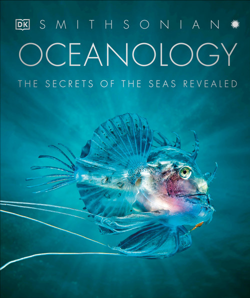 Oceanology (The Secrets of the Sea Revealed) by DK, 9780744020502