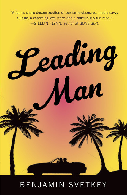 Leading Man by Benjamin Svetkey, 9780307949615