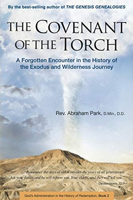 The Covenant of the Torch (A Forgotten Encounter in the History of the Exodus and Wilderness Journey (Book 2)) by Abraham Park, 9780794608033