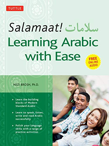 Salamaat! Learning Arabic with Ease (Learn the Building Blocks of Modern Standard Arabic (Includes Free Online Audio)) by Hezi Brosh, Ph.D., 9780804850155