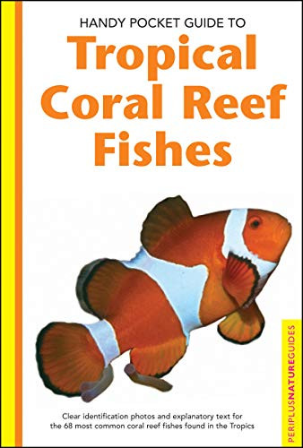 Handy Pocket Guide to Tropical Coral Reef Fishes by Gerald Allen, 9780794601867