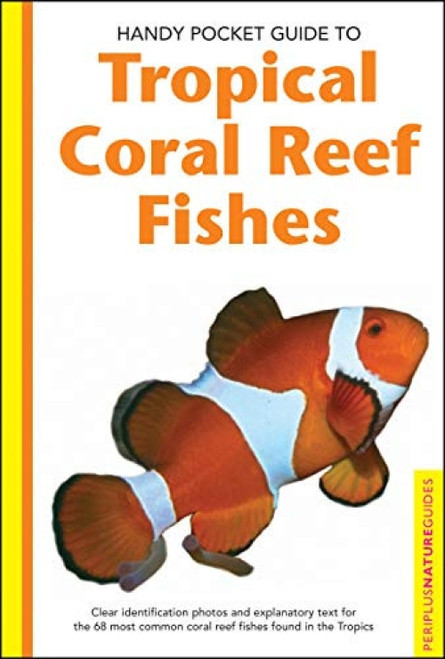 Handy Pocket Guide to Tropical Coral Reef Fishes by Gerald Allen, 9780794601867