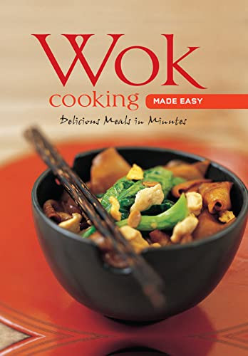 Wok Cooking Made Easy (Delicious Meals in Minutes [Wok Cookbook, Over 60 Recipes]) by Nongkran Daks, 9780794604967