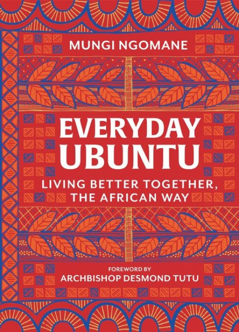 Everyday Ubuntu (Living Better Together, the African Way) by Mungi Ngomane, 9780062977557