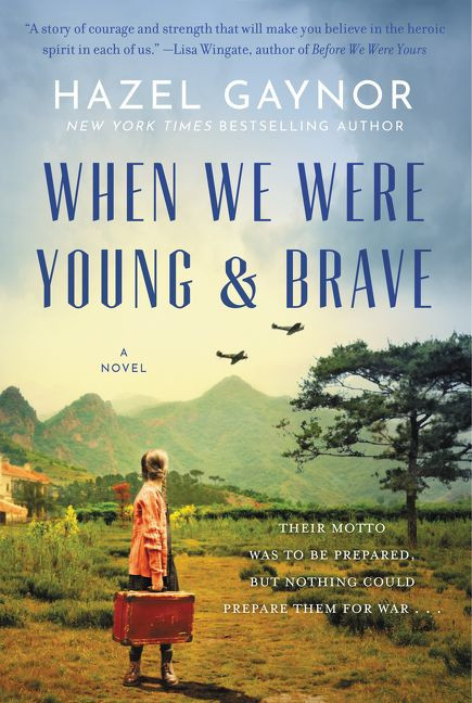 When We Were Young & Brave (A Novel) by Hazel Gaynor, 9780062995261