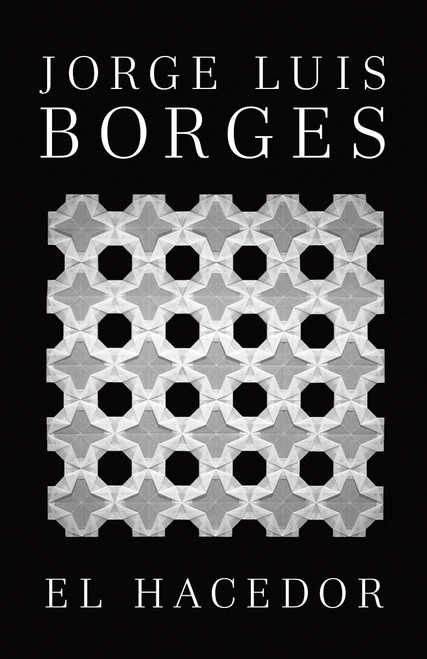 El hacedor / Dreamtigers (Spanish Edition) by Jorge Luis Borges, 9780307950970