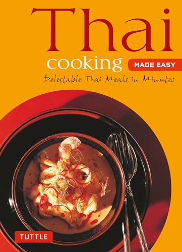 Thai Cooking Made Easy (Delectable Thai Meals in Minutes - Revised 2nd Edition (Thai Cookbook)) by Periplus Editors, 9780804845090