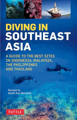 Diving in Southeast Asia (A Guide to the Best Sites in Indonesia, Malaysia, the Philippines and Thailand) by Sarah Ann Wormald, David Espinosa, 9780804845946