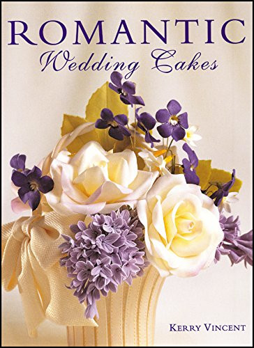 Romantic Wedding Cakes by Kerry Vincent, 9780804849043