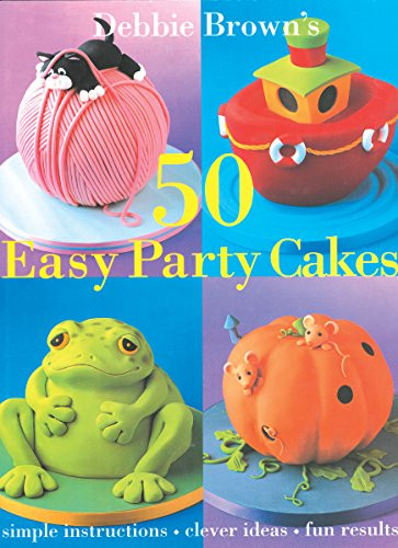 50 Easy Party Cakes by Debbie Brown, 9780804849623
