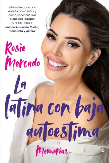 The Girl with the Self-Esteem Issues \La latina con baja auto (Memorias) (Spanish Edition) by Rosie Mercado, Jose Reyes Rivera, 9780062895868