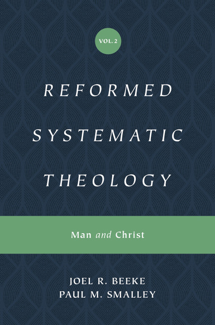 Reformed Systematic Theology, Volume 2 (Man and Christ) by Joel Beeke, Paul M. Smalley, 9781433559877