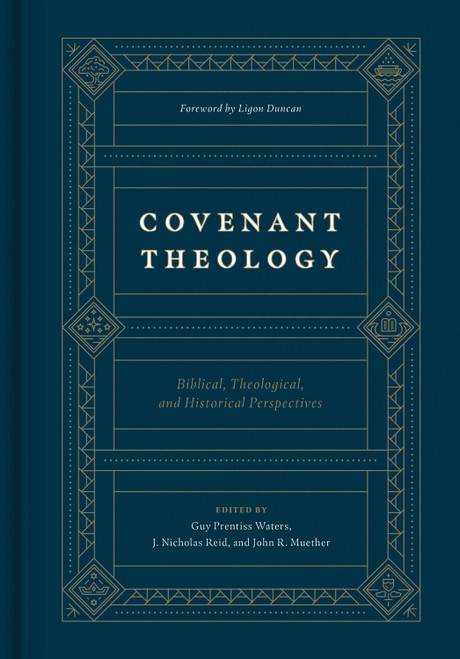 Covenant Theology (Biblical, Theological, and Historical Perspectives) by Guy Prentiss Waters, J. Nicholas Reid, John R. Muether, Ligon Duncan, Kevin DeYoung, Miles V. Van Pelt, John D. Wilson, Michael J. Kruger, O. Palmer Robertson, Richard Belcher, John Scott Redd, Guy Richard, John D. Currid, Michael G. McKelvey, Robert Cara, Greg Lanier, Douglas Kelly, Howard Griffth, D. Blair Smith, Bruce Baugus, Mark McDowell, Michael Allen, Peter Lee, Benjamin L. Gladd, Michael Glodo, Scott Swain, Derek Thomas, 9781433560033