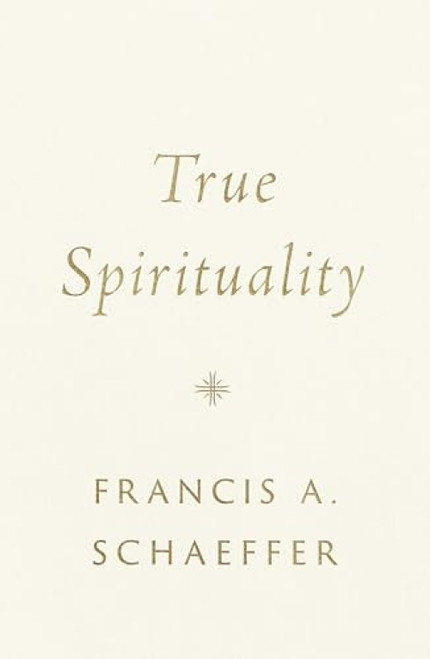 True Spirituality - 9781433569524 by Francis A. Schaeffer