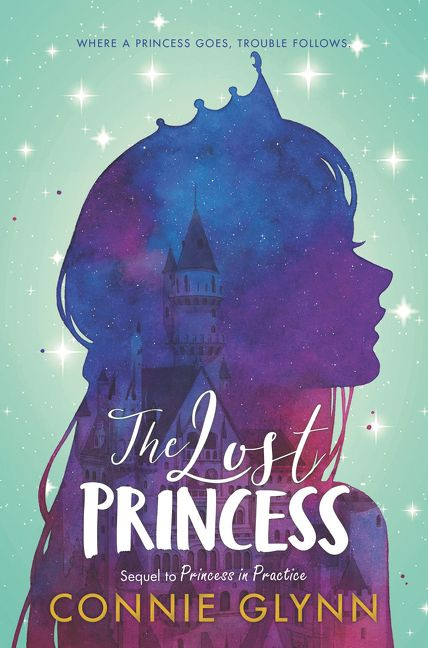 The Rosewood Chronicles #3: The Lost Princess by Connie Glynn, 9780062994400
