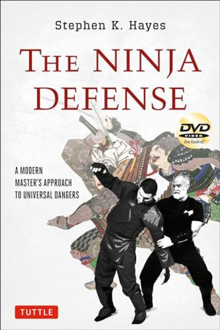 The Ninja Defense (A Modern Master's Approach to Universal Dangers (Includes DVD)) by Stephen K. Hayes, 9784805312117