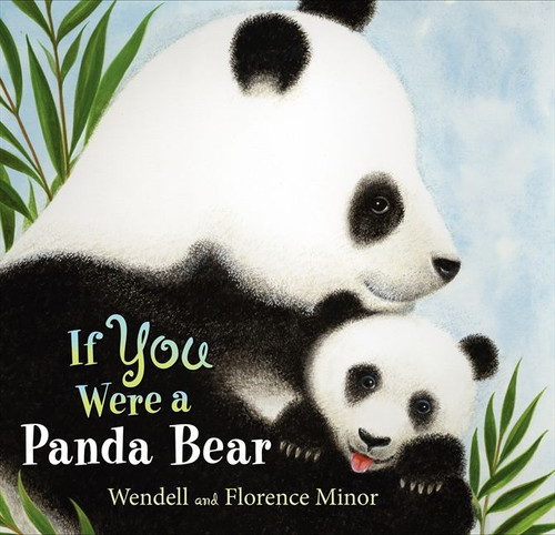 If You Were a Panda Bear by Florence Minor, Wendell Minor, 9780061950902