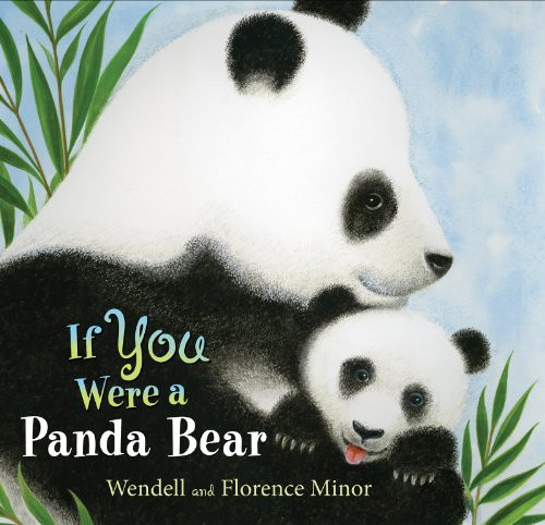 If You Were a Panda Bear by Florence Minor, Wendell Minor, 9780061950902