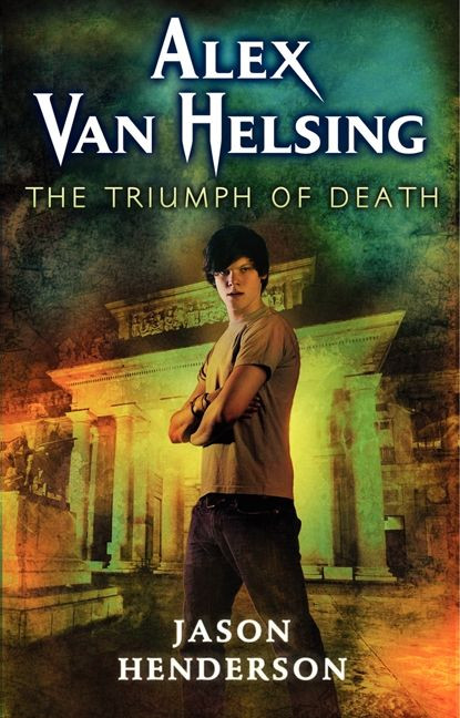 Alex Van Helsing: The Triumph of Death by Jason Henderson, 9780061951039