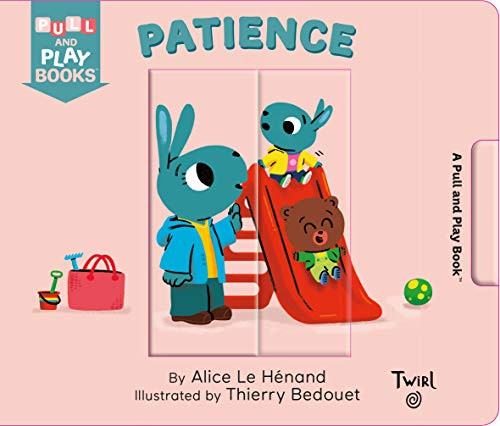 Patience (A Pull-the-Tab Book) by Alice Le Henand, Thierry Bedouet, 9782408019945