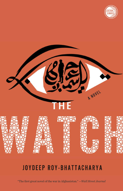 The Watch (A Novel) by Joydeep Roy-Bhattacharya, 9780307955913