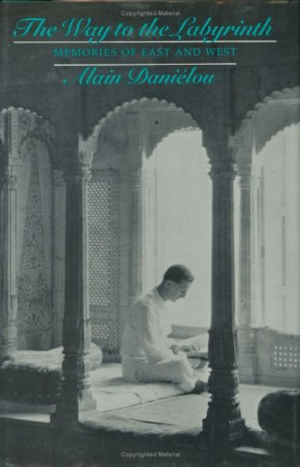 The Way to the Labyrinth: Autobiography by Alain Daniélou, 9780811210140