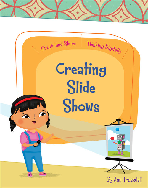 Creating Slide Shows - 9781534168701 by Ann Truesdell, Rachael McLean, 9781534168701