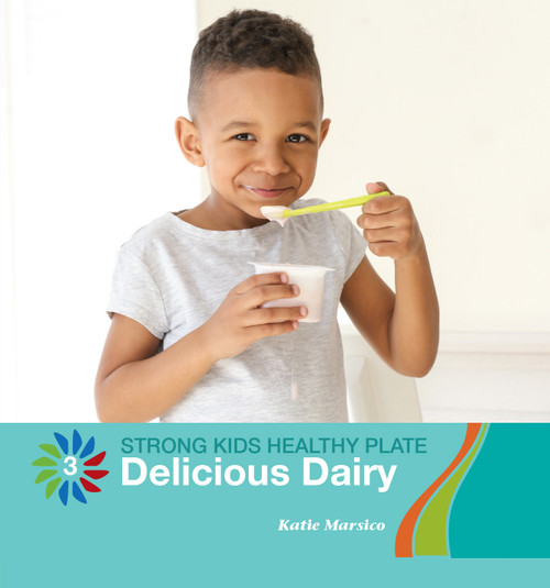 Delicious Dairy by Katie Marsico, 9781534168626
