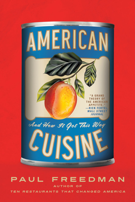 American Cuisine (And How It Got This Way) - 9781631498169 by Paul Freedman, 9781631498169