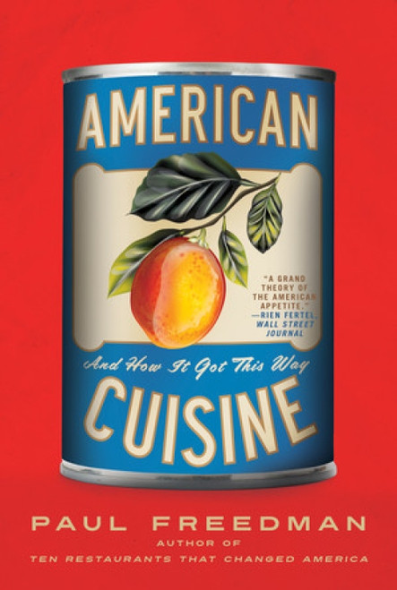 American Cuisine (And How It Got This Way) - 9781631498169 by Paul Freedman