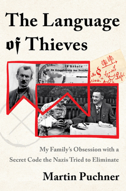 The Language of Thieves (My Family's Obsession with a Secret Code the Nazis Tried to Eliminate) by Martin Puchner, 9781324005919