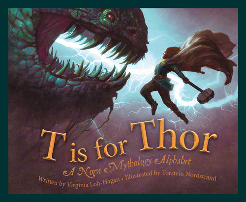 T is for Thor (A Norse Mythology Alphabet) by Virginia Loh-Hagan, Torstein Nordstrand, 9781534110502