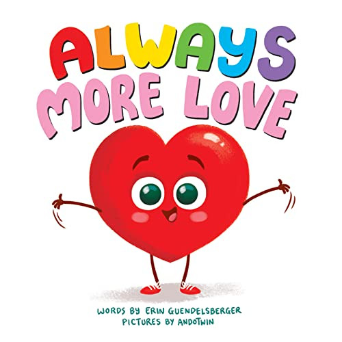 Always More Love by Erin Guendelsberger, AndoTwin, 9781728213767